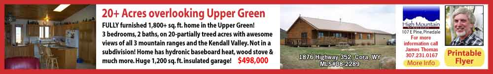 See James Thomas at High Mountain Real Estate in Pinedale for more information about this property.