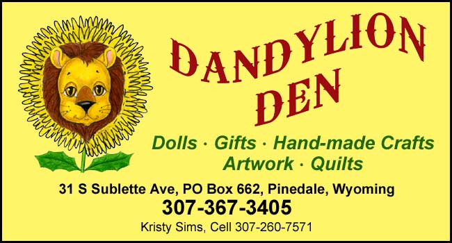 Dandylion Den, Pinedale, Wyoming, Dolls, gifts, hand-made crafts, artwork, quilts. 31 S Sublette Avenue in Pinedale, Wyoming.