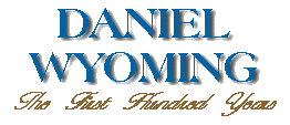Daniel, Wyoming, First 100 Years