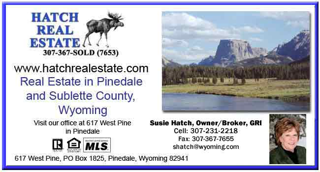 Visit our website for current listings. Hatch Real Estate, Pinedale, Wyoming.