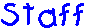 Staff