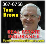 See Tom Brown for local Real Estate and Insurance