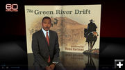 The Green River Drift on 60 Minutes. Photo by CBS 60 Minutes.